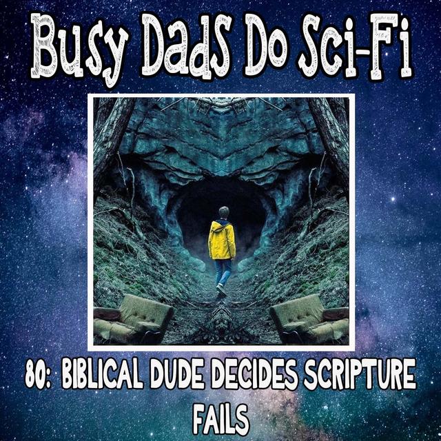 80:  Biblical Dude Decides Scripture Fails - podcast episode cover