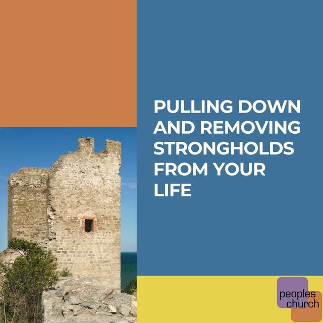 Pulling Down and Removing Strongholds from Your Life - podcast episode cover