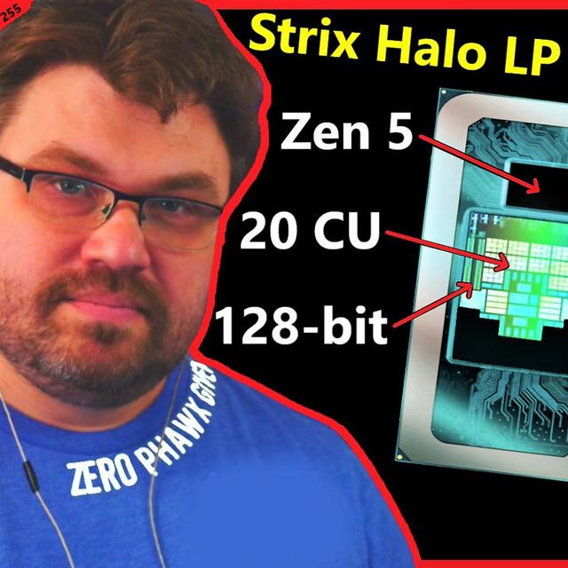 255. AMD Zen 5 Strix Halo LP Leak, Hawk Point, PS6 Handheld, Switch 2 | The Phawx - podcast episode cover