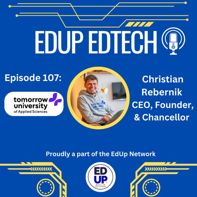 107: Crafting the Future of Education: Christian Rebernik on Tomorrow University and Technology-Driven Mastery Learning - podcast episode cover