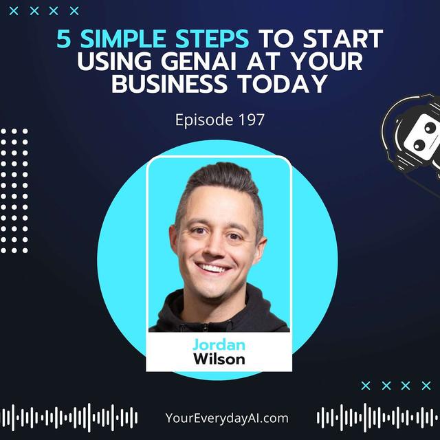 EP 197: 5 Simple Steps to Start Using GenAI at Your Business Today - podcast episode cover