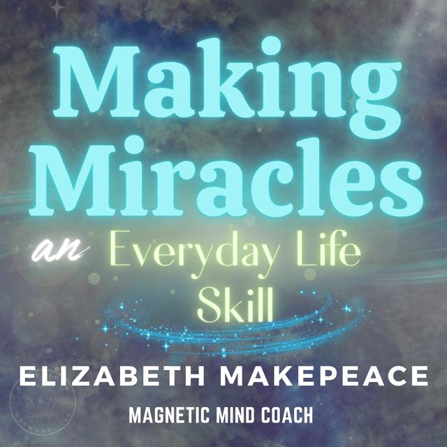 Making Miracles an Everyday Life Skill - podcast episode cover