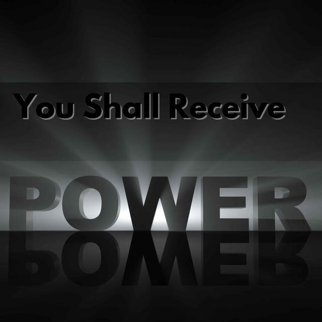 You Shall Receive Power - podcast episode cover