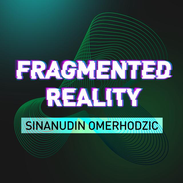 Fragmented Reality: Sinanudin Omerhodzic - podcast episode cover