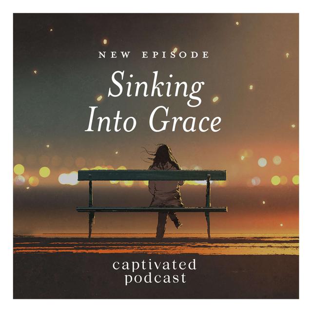 Sinking Into Grace - podcast episode cover