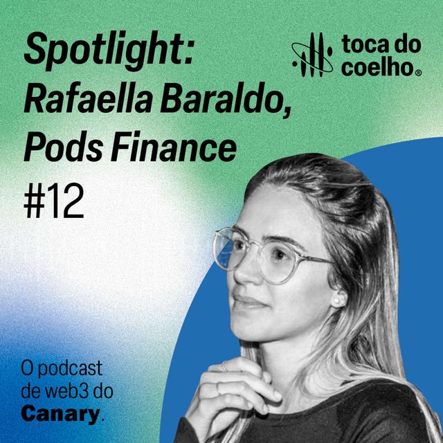 #12 - Spotlight: Rafaella Baraldo, Pods Finance - podcast episode cover