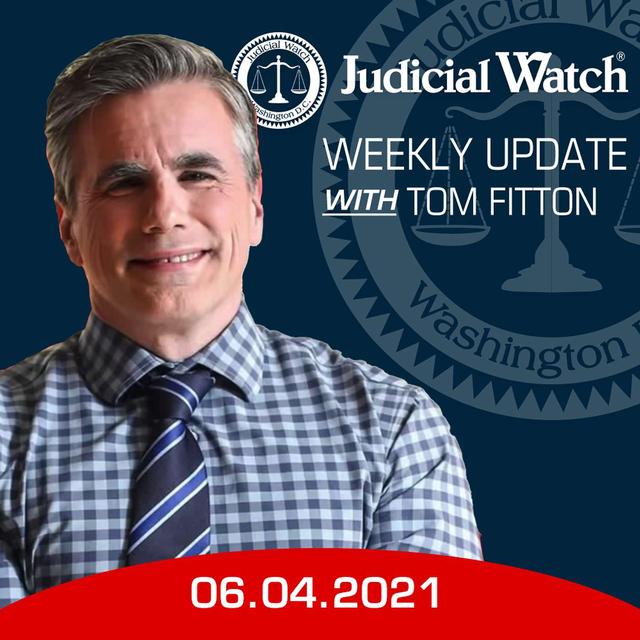 Tom Fitton's Weekly Update -- June 4, 2021 - podcast episode cover
