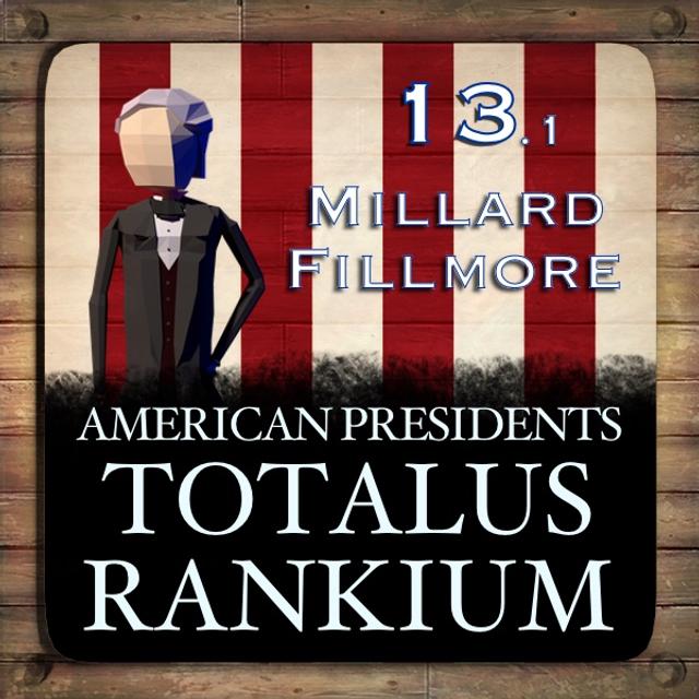 13.1 Millard Fillmore - podcast episode cover