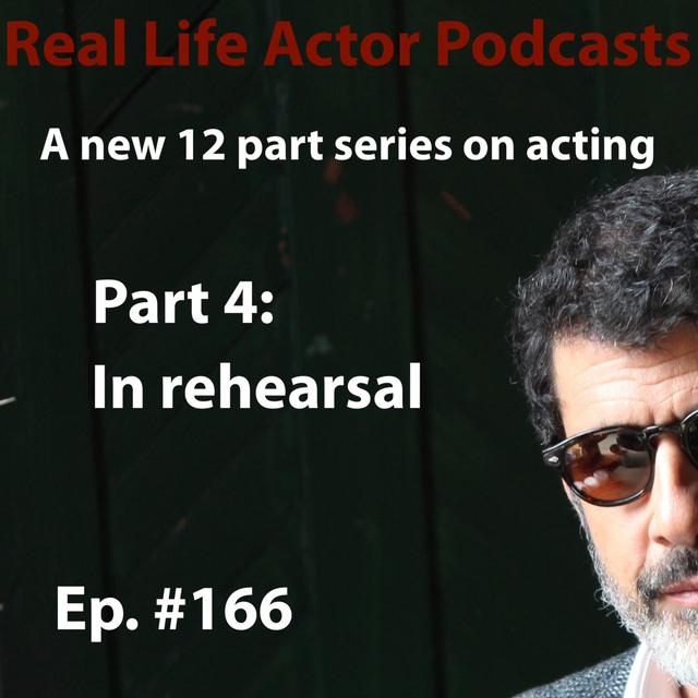 Episode 166: Part 4: In Rehearsal - podcast episode cover