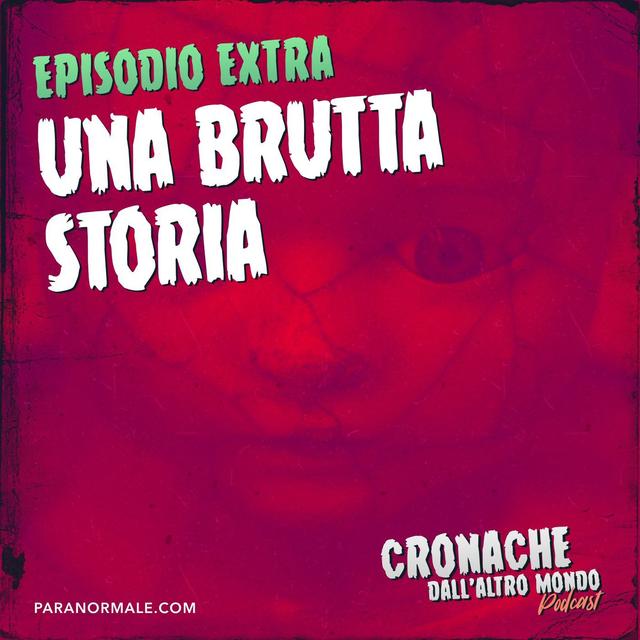 Extra - Una brutta storia - podcast episode cover