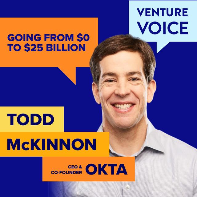 Todd McKinnon's journey taking Okta from $0 to a $25+ billion public company - podcast episode cover