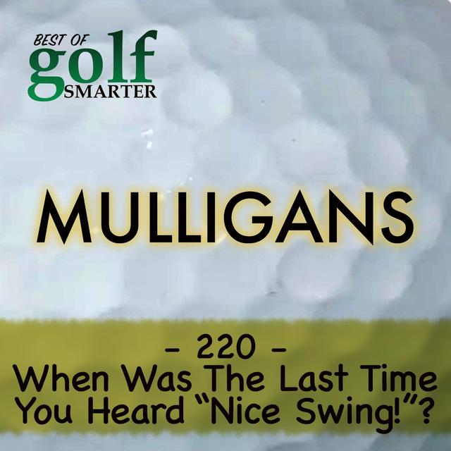 When Was The Last Time You Heard "Nice Swing!"? Pt2 with John Novasel  |  #220 - podcast episode cover