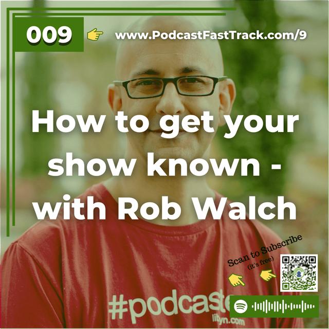 9: More about Spotify podcasts and getting your show known, with Rob Walch of Libsyn - podcast episode cover