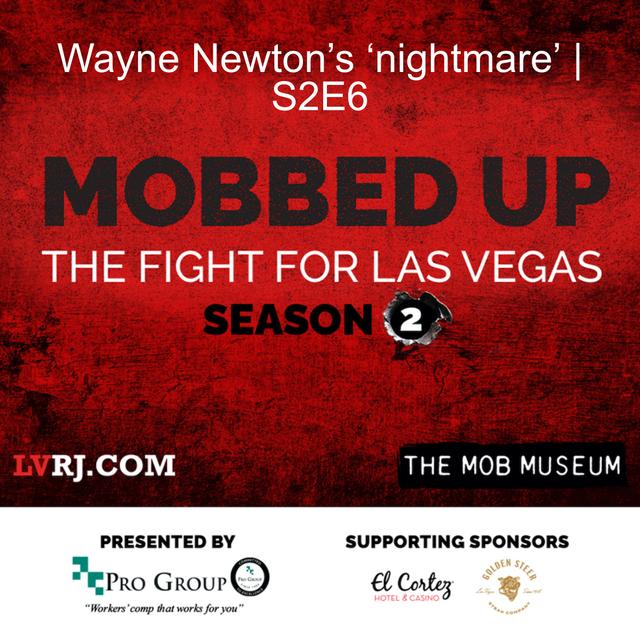 Wayne Newton’s ‘nightmare’ | S2E6 - podcast episode cover