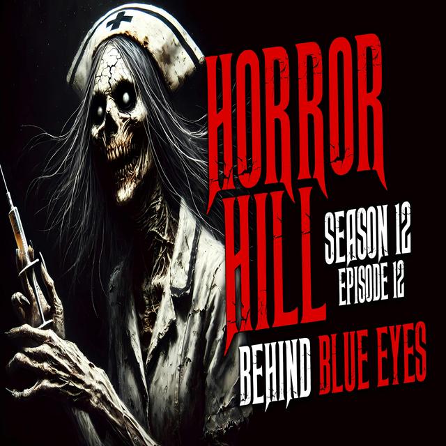 S12E12 - "Behind Blue Eyes" - Horror Hill - podcast episode cover