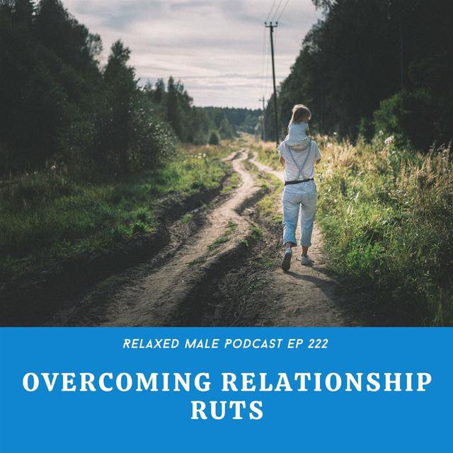 Tips for Overcoming Relationship Ruts - podcast episode cover
