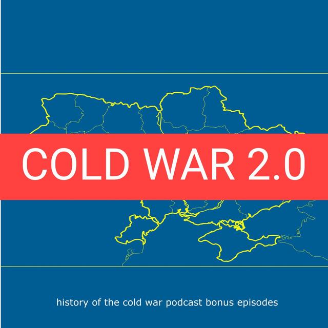 *Short Cold War 2.0 - Episode 13 | 3 - 23 - podcast episode cover