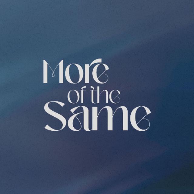 More of the Same (Part 2) - podcast episode cover