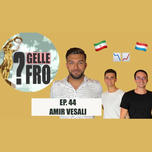 Amir Vesali säin Wee aus dem Iran bis an d'Chamber - GËLLE FRO EP. 44 - podcast episode cover