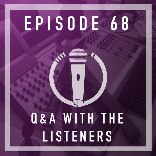 Episode 68 - Q&A with the listeners - podcast episode cover