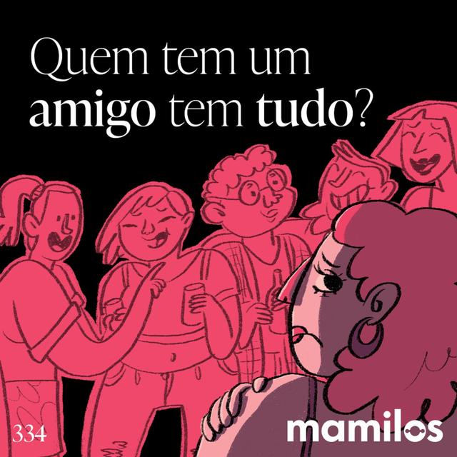 Quem tem um amigo tem tudo? - podcast episode cover