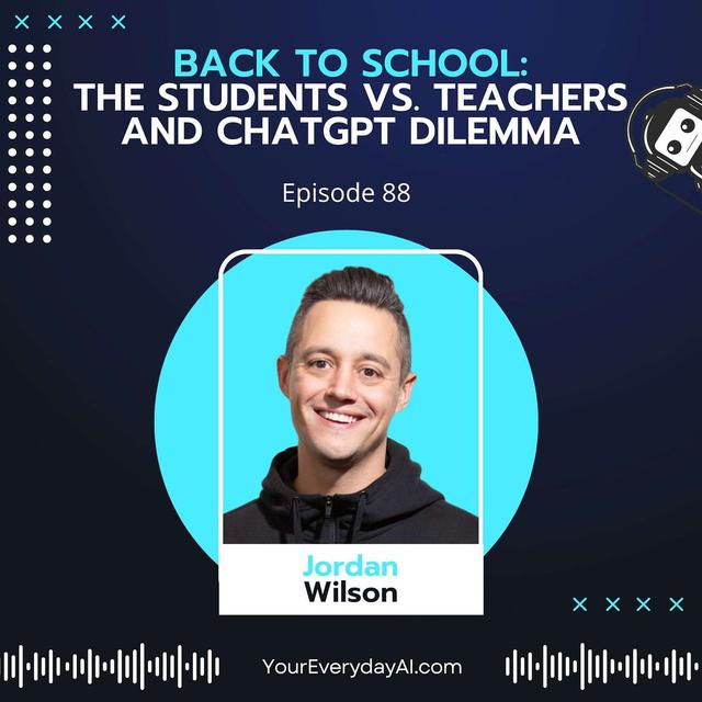 EP 88: Back To School: The Students vs. Teachers and ChatGPT Dilemma - podcast episode cover