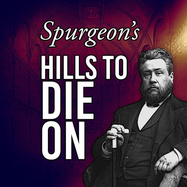 Spurgeon's Hills to Die On - podcast episode cover