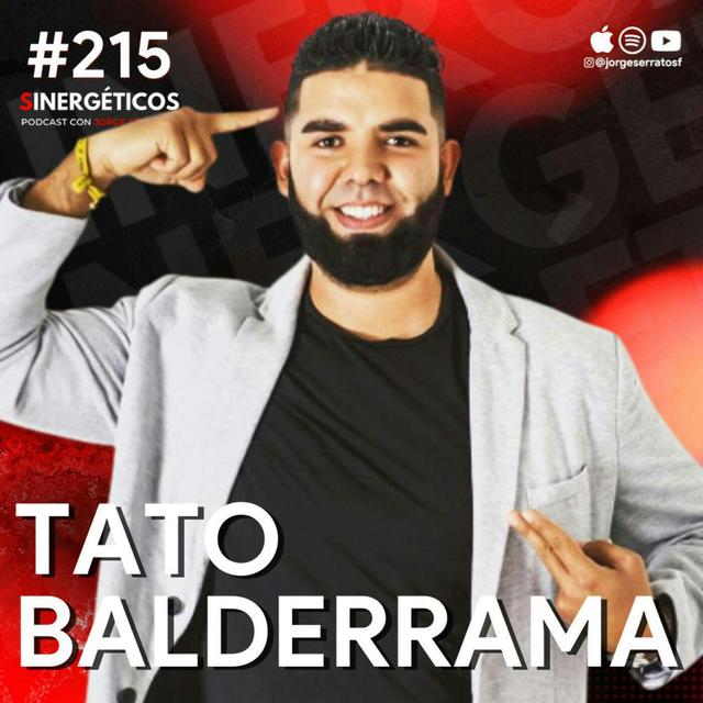 #215 Sinergéticos | Cómo salvar a tu hijo de las adicciones | Tato Balderrama - podcast episode cover