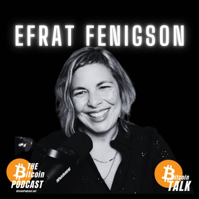 FREEDOM vs THE NEW WORLD ORDER - Efrat Fenigson (Bitcoin Talk on THE Bitcoin Podcast) - podcast episode cover