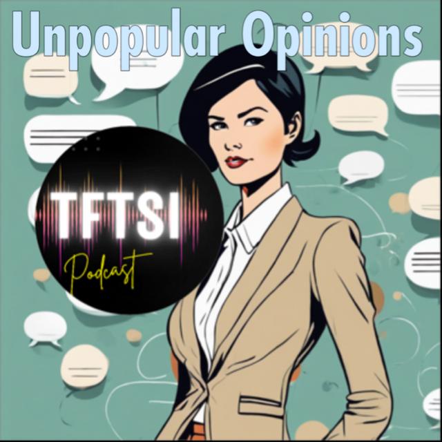 Unpopular Opinions - podcast episode cover