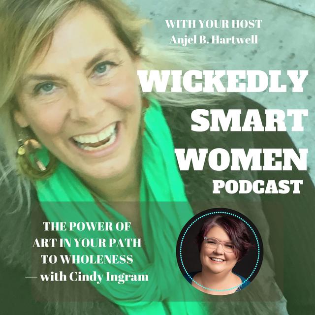 The Power of Art in Your Path to Wholeness—with Cindy Ingram- EP273 - podcast episode cover