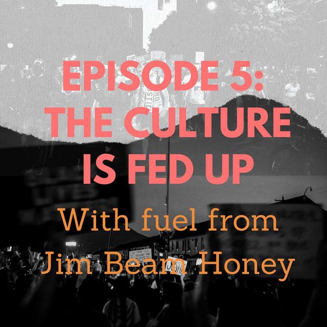 The Culture is Fed Up - podcast episode cover