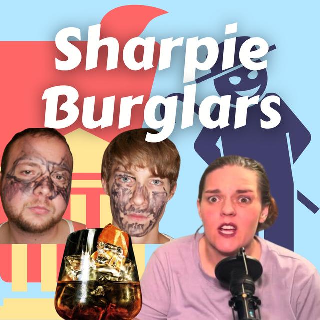 Sharpie Burglars - podcast episode cover