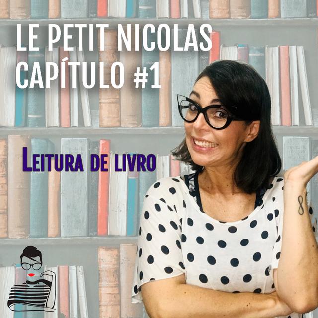 Live #02 - Leitura do livro Le Petit Nicolas | Capítulo #1 Un Souvenir Qu'on Va Chérir - podcast episode cover