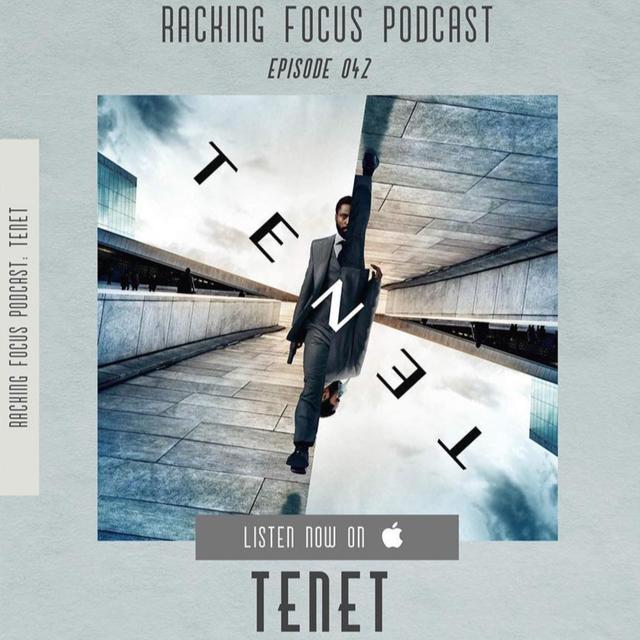Tenet - SPOILER FILLED REVIEW - Ep. 42 - Racking Focus Podcast - podcast episode cover