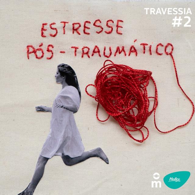 Travessia — Transtornos de Estresse Pós-Traumático - podcast episode cover