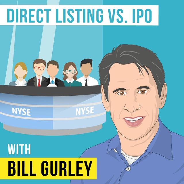 Bill Gurley – Direct Listing vs. IPO  - [Invest Like the Best, EP.144] - podcast episode cover