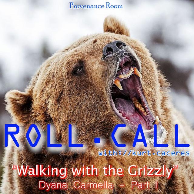 WALKING with the GRIZZLY - with Dyana Carmella - Part I - podcast episode cover