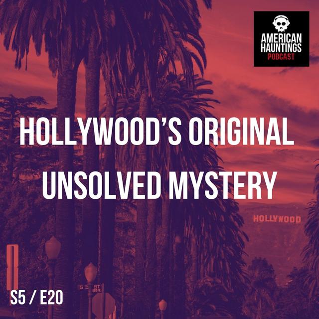 Hollywood's Original Unsolved Murder - podcast episode cover