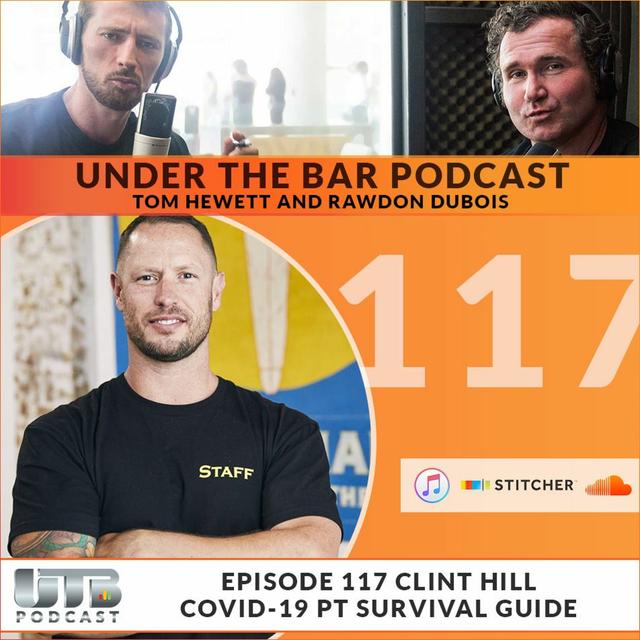 Clint Hill - Coivd-19 PT Survival Guide Ep. 117 of UTB Podcast - podcast episode cover