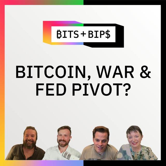 Bits + Bips: Bitcoin Brushes Off Another War & Will Powell Relent on Rates? - Ep. 857 - podcast episode cover