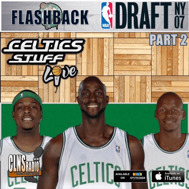 021: NBA Draft 2007 Flashback - How the 2008 Boston Celtics Championship Team Came Together (Part 2 of 3) - podcast episode cover