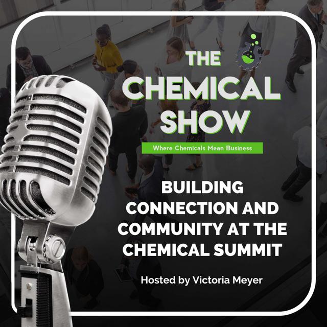 Building Connection and Community at The Chemical Summit - Ep 131 - podcast episode cover
