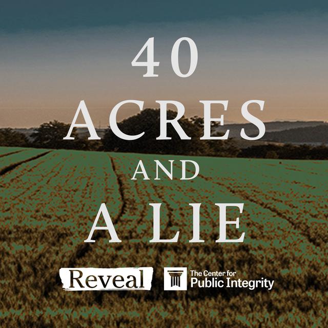 40 Acres and a Lie Part 3 - podcast episode cover