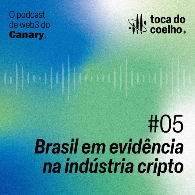 #05 - Brasil em evidência na indústria cripto - podcast episode cover