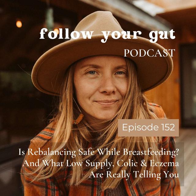 Is Rebalancing Safe While Breastfeeding? And What Low Supply, Colic & Eczema Are Really Telling You - podcast episode cover
