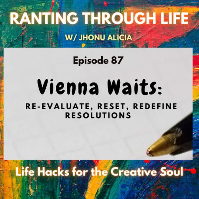 Vienna Waits: Re-Evaluate, Reset,  Redefine Resolutions - podcast episode cover
