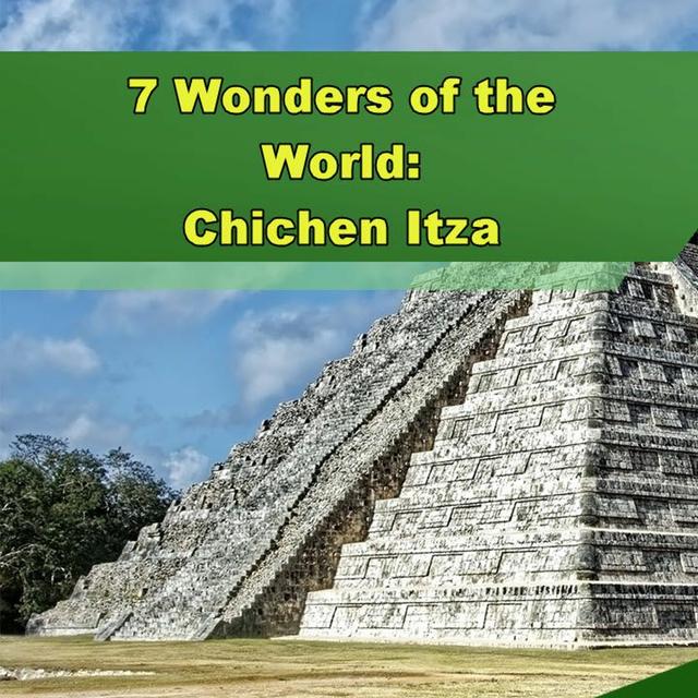 7 Wonders of the World: Chichen Itza - Episode 299 - podcast episode cover