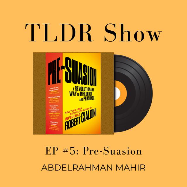 EP#5: Pre-Suasion | TLDR Show - podcast episode cover