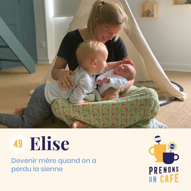 #49 - Elise - Devenir mère quand on a perdu la sienne - podcast episode cover
